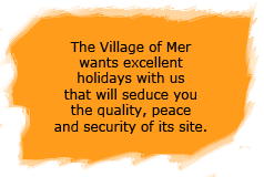 Welcome The village of Sea wish you a wonderful holiday with us indulge in quality, tranquility and security of the site